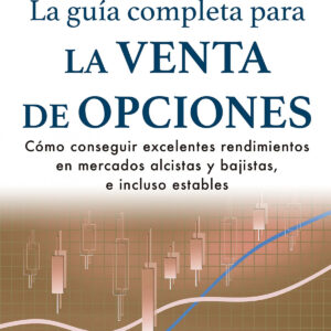 GUÍA COMPLETA PARA LA VENTA DE OPCIONES, LA
