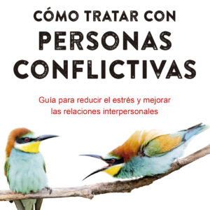 Cómo tratar con personas conflictivas N.E.