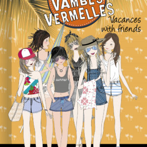 Vacances with friends (Sèrie El Club de les Vambes Vermelles 19)