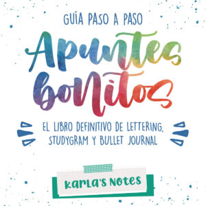 Apuntes bonitos: guía paso a paso de lettering, studygram y bullet journal