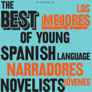 Los mejores narradores jóvenes en español, 2