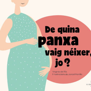 De quina panxa vaig néixer, jo?