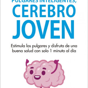 Pulgares inteligentes, cerebro joven