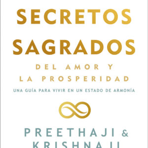 Los cuatro secretos sagrados del amor y de la prosperidad