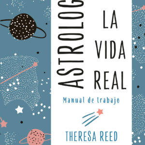 Astrología para la vida real. Manual de trabajo