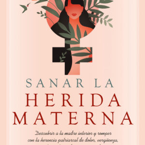 Sanar la herida materna