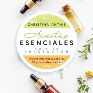 Aceites esenciales. Guía de iniciación
