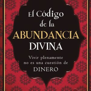 El código de la abundancia divina