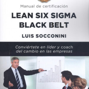 Lean Six Sigma Black Belt. Manual de certificación