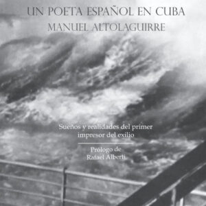 Un poeta español en Cuba: Manuel Altolaguirre