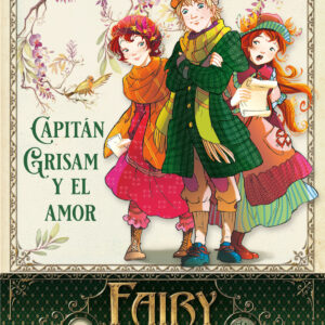Fairy Oak 4. Capitán Grisam y el amor