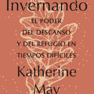 Invernando. El poder del descanso y del refugio en tiempos difíciles