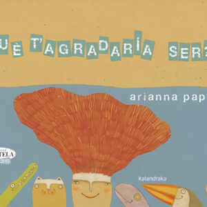 Què t'agradaria ser?