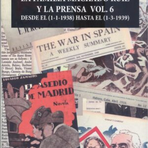 LA FAMILIA MACHADO RUIZ Y LA PRENSA VOL.6