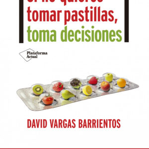 Si no quieres tomar pastillas, toma decisiones