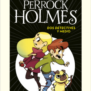 Dos detectives y medio (EDICIÓN ESCOLAR) (Serie Perrock Holmes 1)