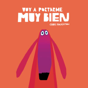 Voy a portarme muy bien (Libro de cartón)