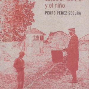 EL JEFE DE ESTACIÓN DE TREN Y EL NIÑO