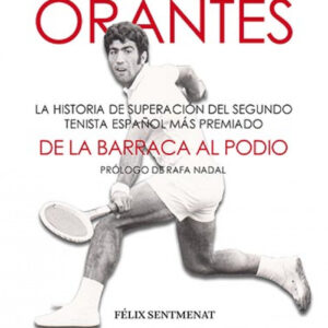 Orantes: De la barraca al podio