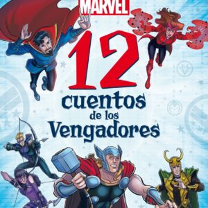 Marvel. 12 cuentos de los Vengadores