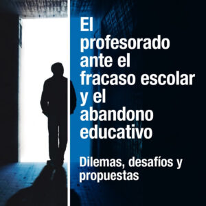 El profesorado ante el fracaso escolar y el abandono educativo