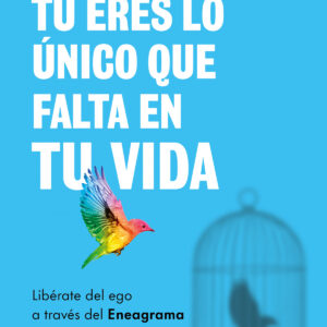 TÚ ERES LO ÚNICO QUE FALTA EN TU VIDA