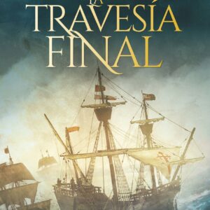 La Travesía Final