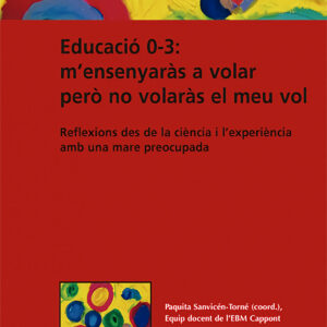 Educació 0-3: m'ensenyaràs a volar per. no volaràs el meu vol