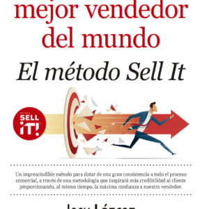 Cómo ser el mejor vendedor del mundo. El método Sell it