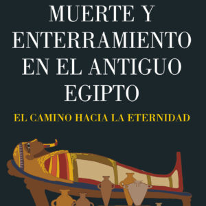 Muerte y enterramiento en el Antiguo Egipto