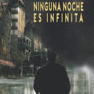 NINGUNA NOCHE ES INFINITA