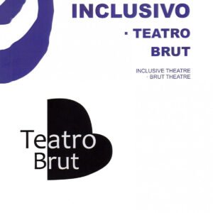 Teatro inclusivo.teatro brut
