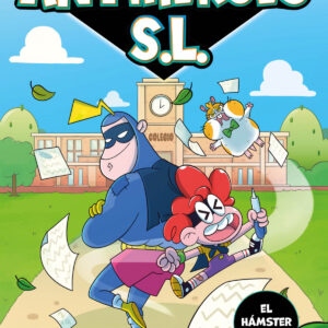 El hámster maligno (Antihéroes S.L. 1)