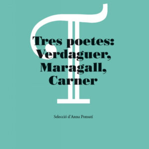 Tres poetes: Verdaguer, Maragall, Carner. Lectures Punt Volat