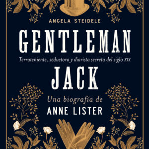 Gentleman Jack. Una biografía de Anne Lister