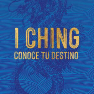 I Ching: Conoce tu destino