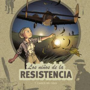 Los niños de la Resistencia 7. Caídos del cielo