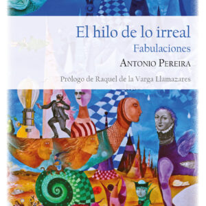 El hilo de lo irreal. Fabulaciones