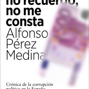 No lo sé, no recuerdo, no me consta