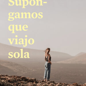 Supongamos que viajo sola