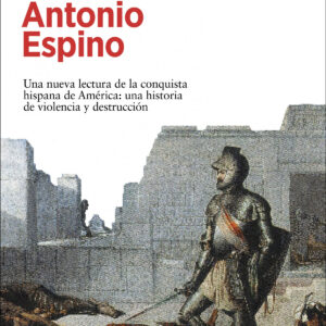 Invasion de america:nueva lectura de la conquista hispana