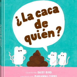 ¿La caca de quién?