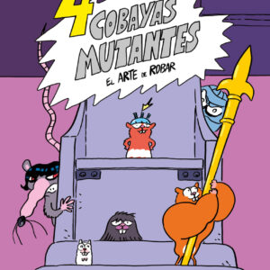 4 cobayas mutantes. El arte de robar. Libro 3