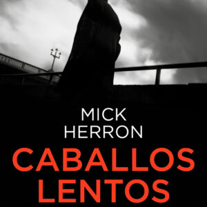 Caballos lentos (Serie Jackson Lamb 1) (Serie Jackson Lamb 1)