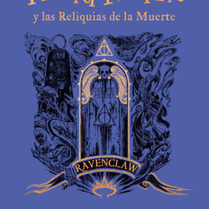 HARRY POTTER Y LAS RELIQUIAS DE LA MUERTE (EDICIÓN RAVENCLAW DEL 20º ANIVERSARIO