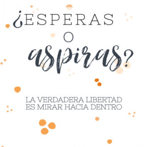 ¿Esperas o aspiras?