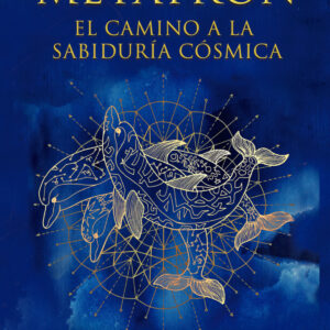 Metatrón. El camino a la sabiduría cósmica