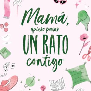 Mamá, quiero pasar un rato contigo