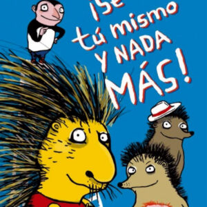 SE TU MISMO Y NADA MAS