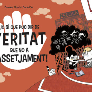 Jo sí que puc dir de veritat que no a l'assetjament!